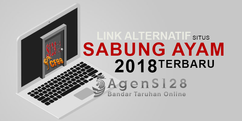 Link Alternatif Untuk Akses Situs Sabung Ayam Online 2018