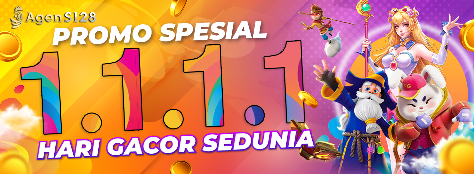 Promo Spesial 11.11 Hari Gacor Sedunia AgenS128