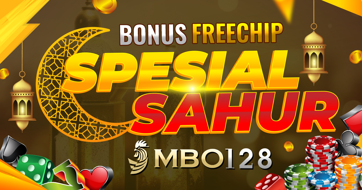 MBO128 - Bonus Spesial Ramadhan Puluhan Ribu Klaim Diwaktu Sahur